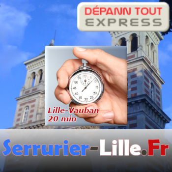 Serrurier Lille-Vauban | Dispo 24h/7j sous 20min | Dpanneur Urgentiste 24 24 Agr Assurance  Lille-Vauban